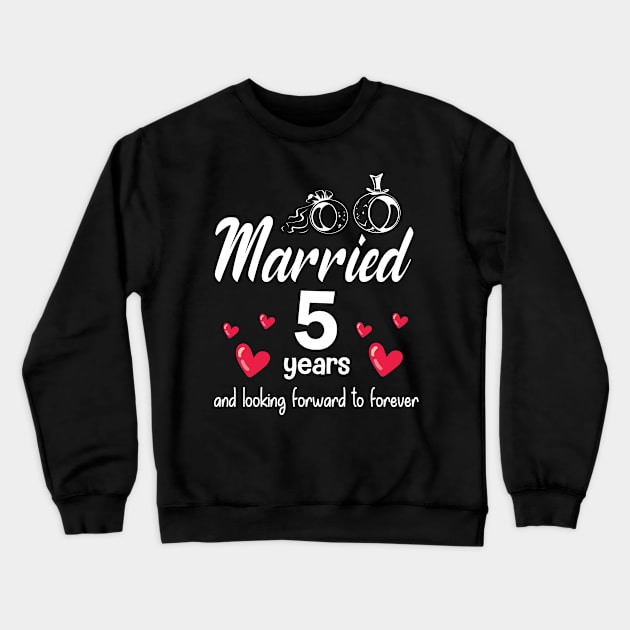 Married 5 Year And Looking Forward To Forever Husband Wife Crewneck Sweatshirt by favoritetien16